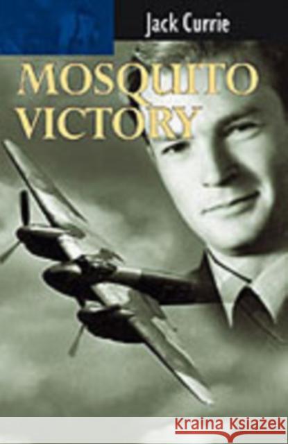 Mosquito Victory Jack Currie 9780907579335