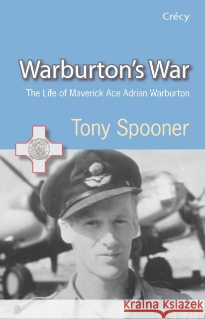 Warburtons War Tony (Author) Spooner 9780907579434 Crecy Publishing