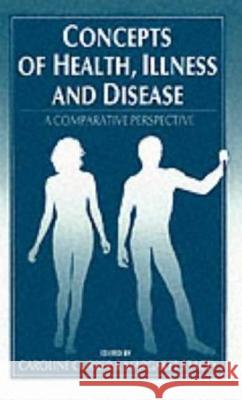 Concepts of Health, Illness and Disease: A Comparative Perspective M. Stacey Caroline Currer Meg Stacey 9780907582199 Berg Publishers