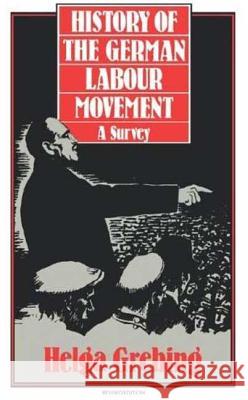History of the German Labour Movement: A Survey Grebing, Helga 9780907582311