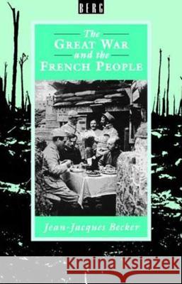 The Great War and the French People Jean Jacques Becker Arnold Pomerans 9780907582533