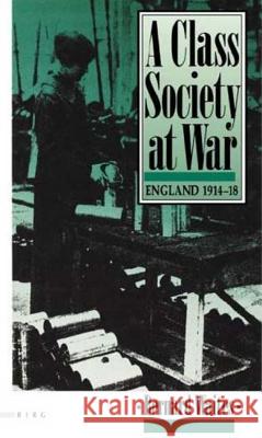 A Class Society at War Waites, Bernard 9780907582656 Berg Publishers