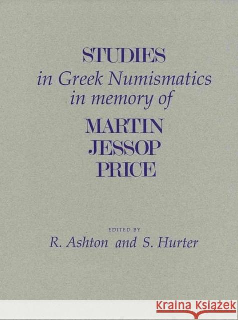 Studies in Greek Numismatics in Memory of Martin Jessop Price Richard Ashton 9780907605959 Spink & Son