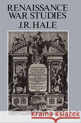 Renaissance War Studies J. R. Hale 9780907628026 Hambledon & London