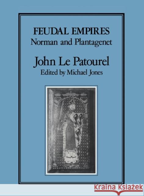 Feudal Empires Le Patourel, John F. 9780907628224 Hambledon & London