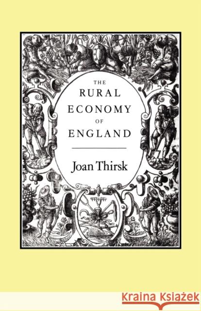 The Rural Economy of England Thirsk, Joan 9780907628286