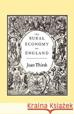 The Rural Economy of England Thirsk, Joan 9780907628293