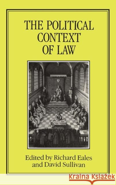 The Political Context of Law: Proceedings of the Seventh British Legal History Conference, Canterbury, 1985 Eales, Richard 9780907628842 Hambledon & London