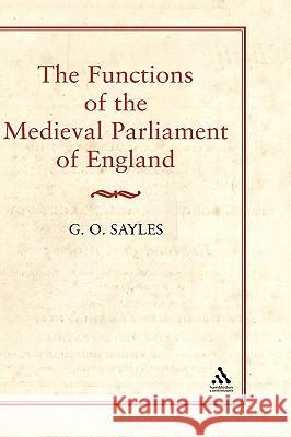 Functions of the Medieval Parliament of England Sayles, G. O. 9780907628927 0