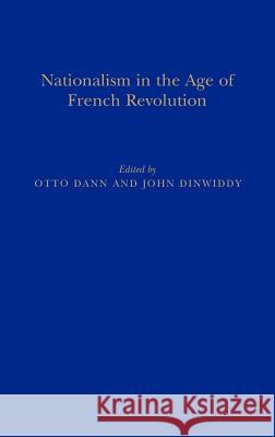 Nationalism in the Age of the French Revolution Otto Dann John Dinwiddy 9780907628972 Hambledon & London
