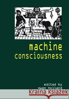 Machine Consciousness Owen Holland 9780907845249 Imprint Academic