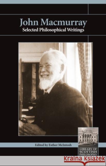 John Macmurray: Selected Philosophical Writings Macmurray, John 9780907845737 Imprint Academic