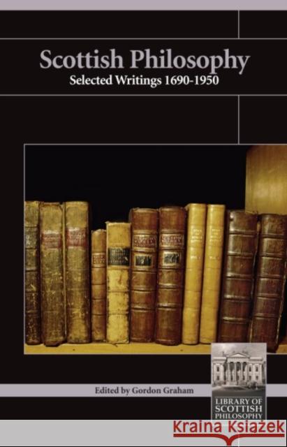 Scottish Philosophy: Selected Writings 1690-1950 Gordon Graham 9780907845744 Imprint Academic