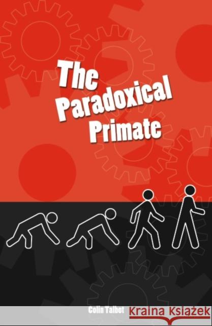 Paradoxical Primate Colin Talbot 9780907845850
