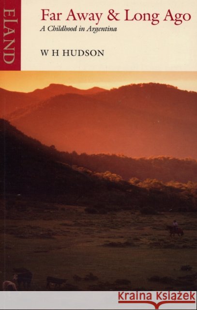 Far Away & Long Ago W.H. Hudson 9780907871743 0