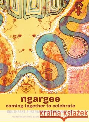 ngargee coming together to celebrate (Hardcover) Frances Edmonds Sabra Thorner 9780908097999 Aboriginal Studies Press