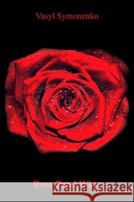 Rose Petal Wine Vasyl Symonenko 9780908480487 Thorpe-Bowker