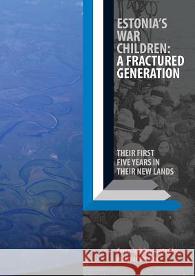 Estonia's War Children: A Fractured Generation Mai Maddison 9780909608187