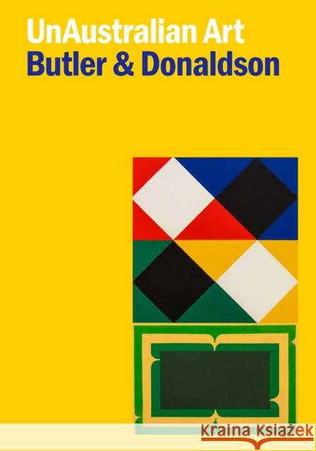 UnAustralian Art: Ten Essays on Transnational Art History ADS Donaldson 9780909952105 Power Publications