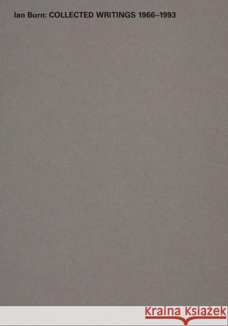 Ian Burn: Collected Writing 1966-1993 Ian Burn 9780909952204