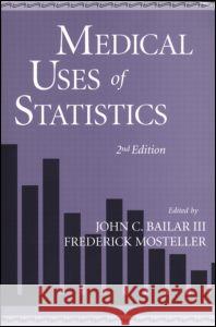 Medical Uses of Statistics John C. Bailar Bailar/Mostelle                          Bailar Mostelle 9780910133364 Informa Healthcare