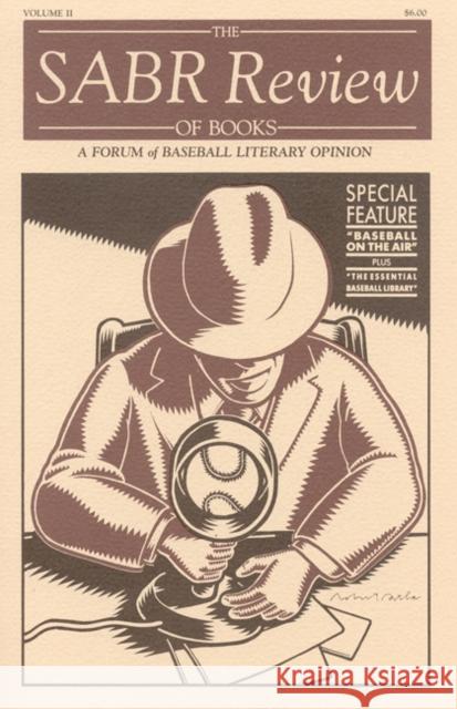 The Sabr Review of Books, Volume 2: A Forum of Baseball Literary Opinion Society for American Baseball Research   Society for American Baseball Research ( 9780910137270 