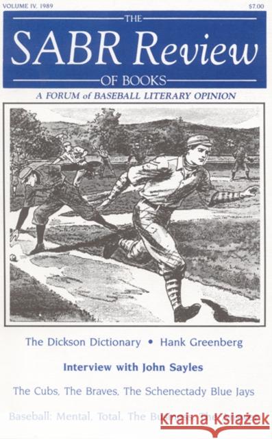 The Sabr Review of Books, Volume 4: A Forum of Baseball Literary Opinion Society for American Baseball Research   Society for American Baseball Research ( 9780910137386 Society for American Baseball Research