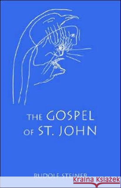 The Gospel of St. John: (Cw 103) Steiner, Rudolf 9780910142137 Steiner Books
