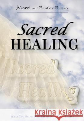 Sacred Healing Marri Rillera Bentley Rillera 9780910143110