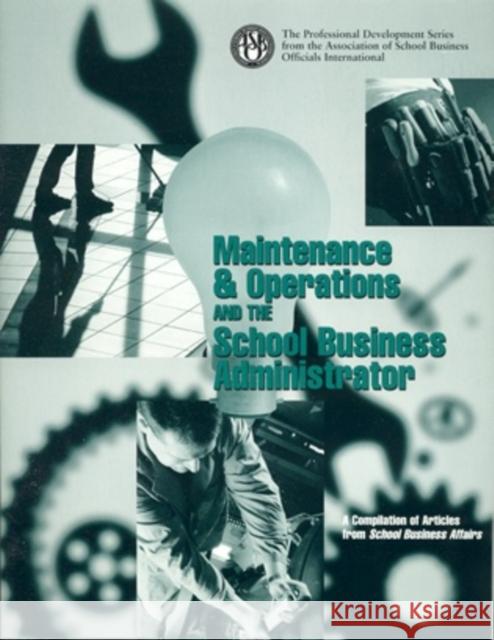 Maintenance & Operations and the School Business Administrator Business Affairs School Scarecroweducation 9780910170666 Scarecrow Press