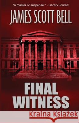 Final Witness James Scott Bell 9780910355124 Compendium Press