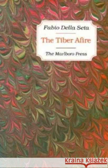 Tiber Afire Fabio Dell Frances Frenaye 9780910395724 Marlboro Press