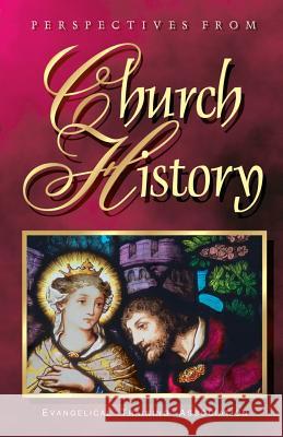 Perspectives from Church History James P. Eckman Dr James P. Eckman Evangelical Training Association 9780910566674