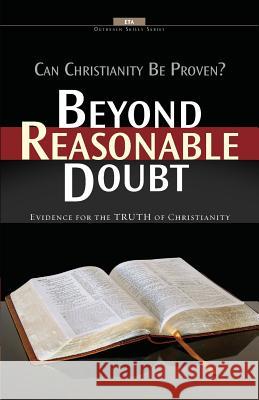 Beyond Reasonable Doubt: Evidence for the truth of Christianity Association, Evangelical Training 9780910566704 Evangelical Training Association