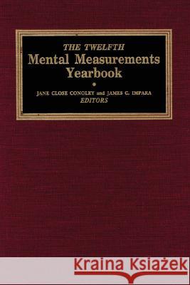 The Twelfth Mental Measurements Yearbook Buros Inst of Mental                     James C. Impara Jane C. Conoley 9780910674409 Buros Institute of Mental Measurements