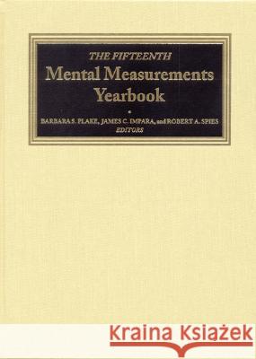 The Fifteenth Mental Measurements Yearbook Barbara S. Pale James C. Impara Robert A. Spies 9780910674577 Buros Institute O A-Lincoln