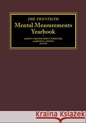 The Twentieth Mental Measurements Yearbook Buros Center                             Janet F. Carlson Kurt F. Geisinger 9780910674669