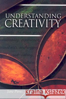 Understanding Creativity Jane Piirto 9780910707596 Great Potential Press