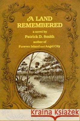 A Land Remembered Patrick D. Smith 9780910923125 Pineapple Press (FL)