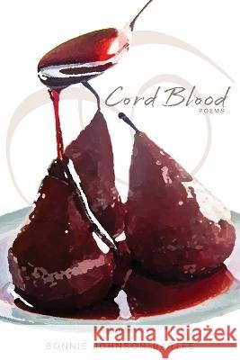 Cord Blood Bonnie Johnson-Bartee 9780911015874 Lewis-Clark Press / Sandhills Press