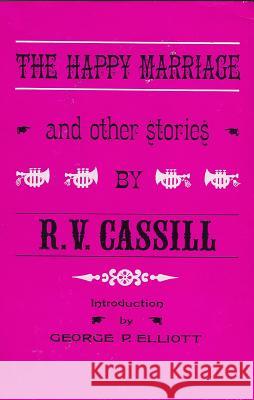 Happy Marriage and Other Stories Ronald V. Cassill R. V. Cassill 9780911198119