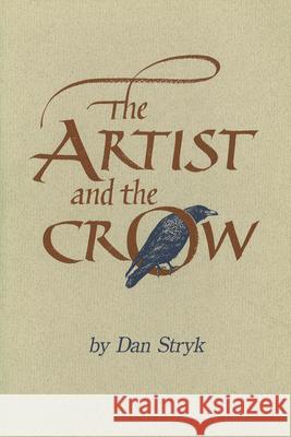 Artist and Crow Dan Stryk 9780911198713