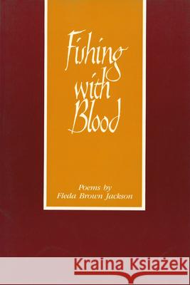 Fishing with Blood Fleda Brown Jackson 9780911198942 Purdue University Press