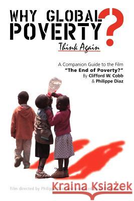 Why Global Poverty?: A Companion Guide to the Film 