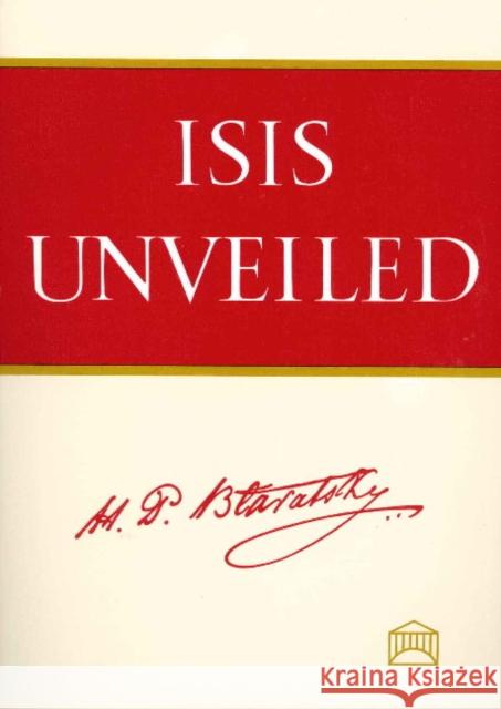 Isis Unveiled: 2-Volume Set H P Blavatsky 9780911500035 Theosophical University Press