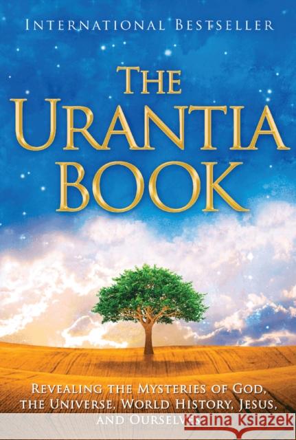 The Urantia Book: Revealing the Mysteries of God, the Universe, World History, Jesus, and Ourselves Foundation, Urantia 9780911560510 Urantia Foundation
