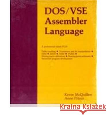 DOS/VSE Assembler Language Kevin McQuillen Anne Prince 9780911625318 Mike Murach & Associates