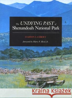 The Undying Past of Shenandoah National Park Darwin Lambert 9780911797572 Roberts Rinehart Publishers