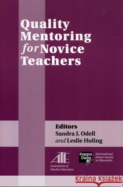 Quality Mentoring for Novice Teachers Odell Sandra J                           Leslie Huling Sandra J. Odell 9780912099378 Rowman & Littlefield Education