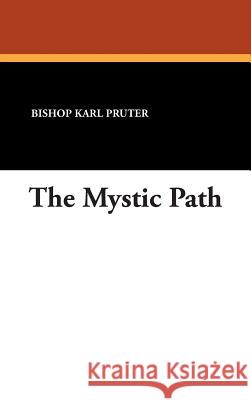 The Mystic Path Bishop Karl Pruter 9780912134321 Borgo Press